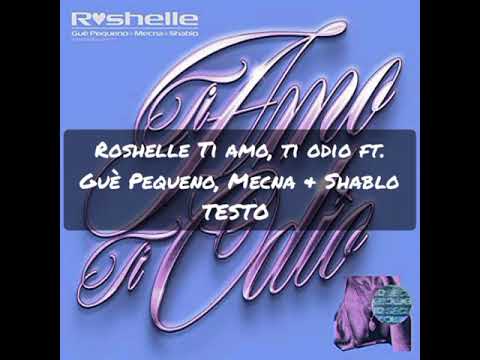 Roshelle ti amo, ti odio ft Guè Pequeno, Mecna & Shablo TESTO