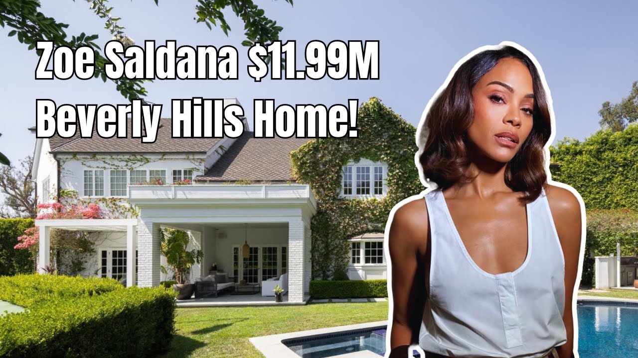 Zoe Saldana Selling Stunning $11.99M Beverly Hills Home | Inside Look!
