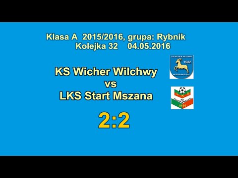 klasa A - KS Wicher Wilchwy vs Start Mszana (2:2) 04 05 2016