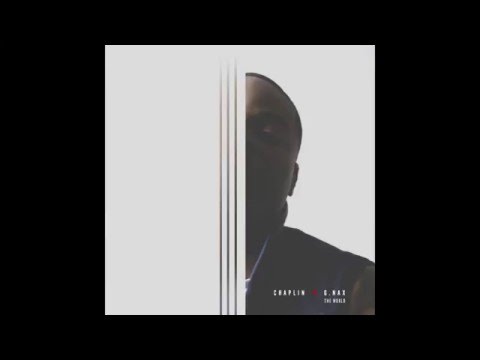 *** Exclusive *** Chaplin - The World feat. G.NAX (prod. By The Cratez) Promo version