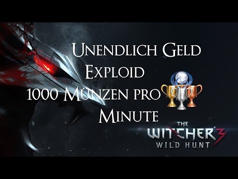 The Witcher 3 - Unendlich Geld 1000 pro Minute // Unlimited Money Exploit