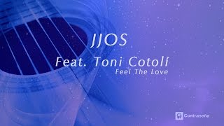 Lounge Chill &amp; Ambient Music, Relaxing, Jjos feat  Toni Cotolí - Feel The Love (Chill Mix) Relax