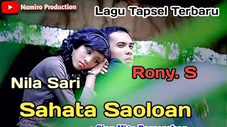 Download lagu SAHATA SAOLOAN Voc. Nila Sari Ft Rony Syaputra. Lagu Tapsel Terbaru. By Namiro Production mp3
