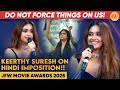 Keerthy Suresh Speaks Out On Hindi Imposition JFW Movie Awards 2025 Society Pressures On Women