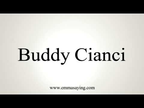 How to pronounce Buddy Cianci