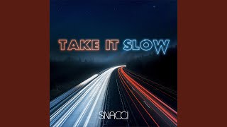 Take it Slow