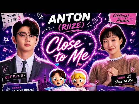 ANTON (RIIZE) &ndash; Close to Me (Yumi&rsquo;s Cells 3 OST Part 5) [Official Audio]