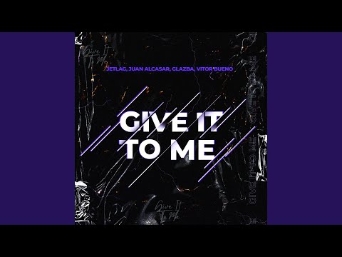 Give It to Me