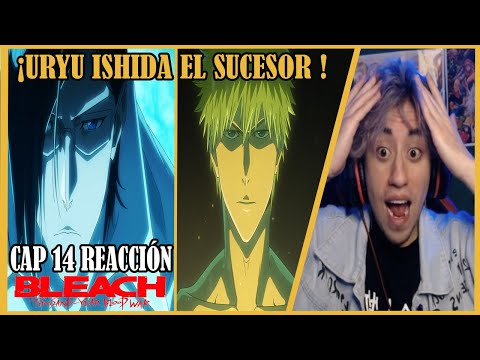 ¡URYU ISHIDA EL SUCESOR! | BLEACH : THOUSAND YEAR BLOOD WAR CAP 14 REACCIÓN