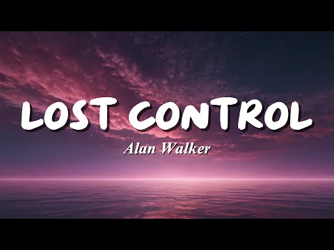 Alan Walker – Lost Control (Lyrics) ft. Sorana 🌌