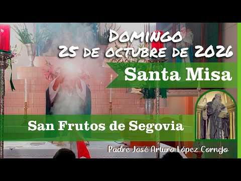✅ MISA DE HOY domingo 25 de Octubre del 2026 - Padre Arturo Cornejo