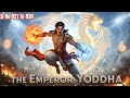 The Emperor Yoddha Ll Ep No 821 To 830 Ll Emperoryoddha Martialyoddha Ll UK Novel Boy 2 0 Ll