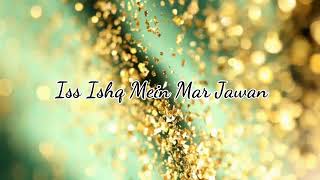 Ishq Mein mar jawan Romantic Version Lyrics  Color