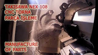 Takisawa NEX 108 cnc torna parça işleme - Manufa