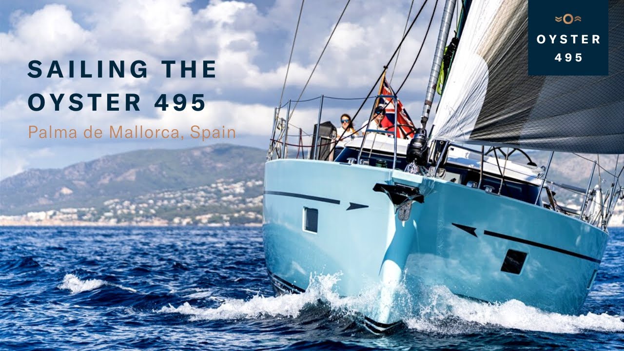 Sailing the Oyster 495 in Palma de Mallorca