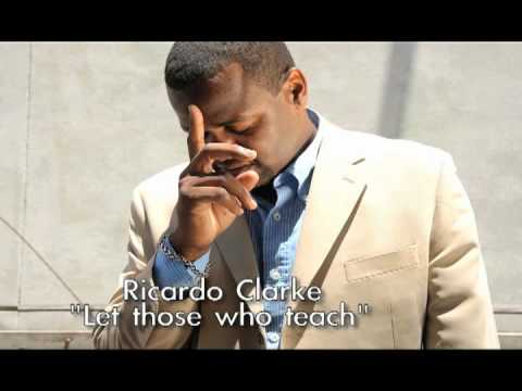 Ricardo Clarke - Let Those Who Teach