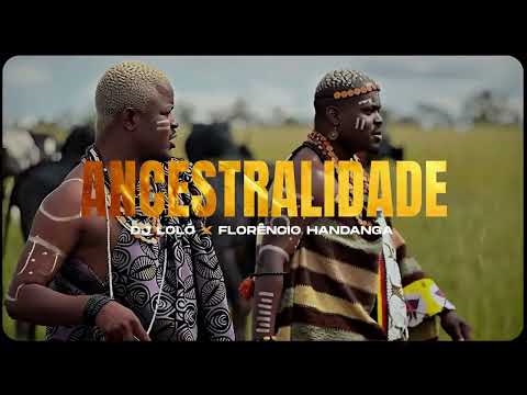 Ancestralidade - Dj Loló X Florêncio Handanga (Visualizer)