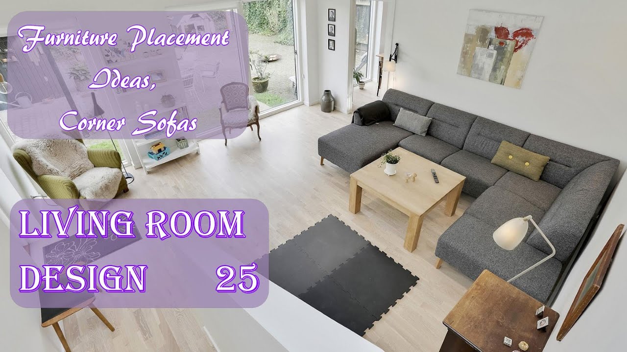 Furniture Placement Ideas, Corner Sofas | Living Room Design #25
