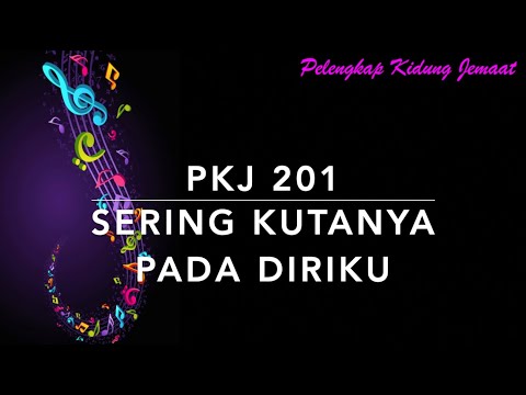 PKJ 201 Sering Kutanya Pada Diriku - Pelengkap Kidung Jemaat