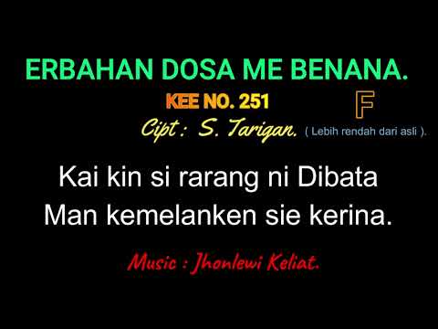KEE 251 (Karaoke Version). F (lebih rendah). ERBAHAN DOSA ME BENANA.