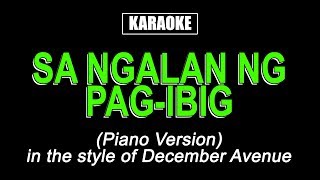 Karaoke - Sa Ngalan Ng Pag-ibig (Piano Version) - December Avenue