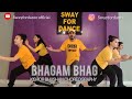 BHAGAM BHAG | SWAYFORDANCE | KISHORE BHUSHAN CHOREOGRAPHY | AKSHAY KUMAR| GOVINDA