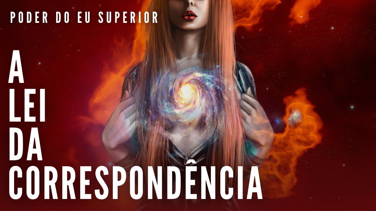 As leis universais parte 2 | A LEI DA CORRESPONDÊNCIA