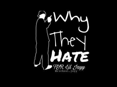 TYR Lil Jayy- Why They Hate