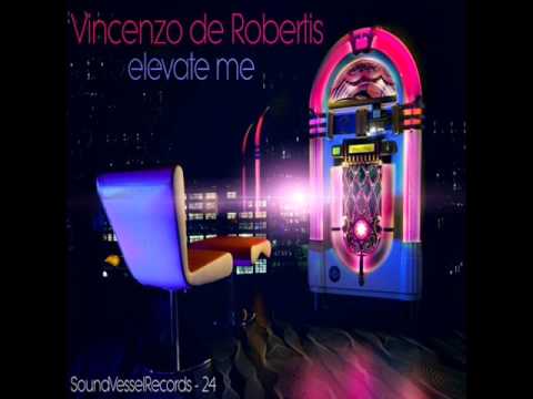 Vincenzo de Robertis - Elevate Me