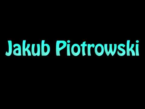 Learn How To Pronounce Jakub Piotrowski