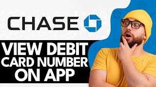 How To View Debit Card Number on the Chase App (How to Find Debit Card Number Without Card)