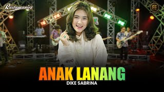 Download lagu DIKE SABRINA - ANAK LANANG | Feat. RASTAMANIEZ (  Live Version ) mp3