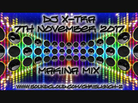 Dj X-Tra - 7th November 2017 - Makina Mix