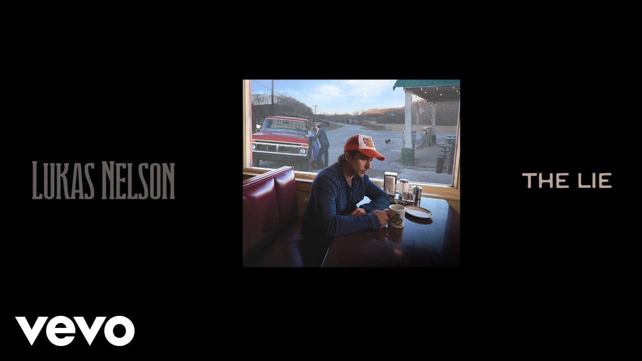 Lukas Nelson - The Lie
