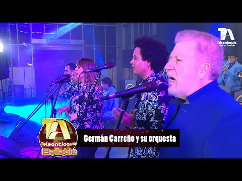 Teleantioquia Bailable, Germán Carreño y su Orquesta - Teleantioquia