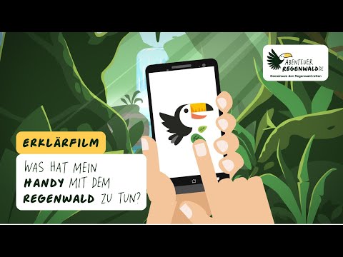 Erklärfilm: Was hat mein Handy mit dem Regenwald zu tun?