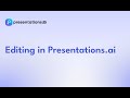 Edit and Customize Your Slides with Presentations.AI!