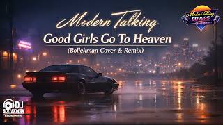 Modern Talking - Good Girls Go To Heaven - Bad Girls Go To Everywhere (Bollekman Cover &amp; Remix)