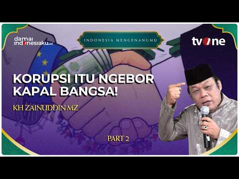 KORUPSI ITU NGEBOR KAPAL BANGSA! Refleksi Pendidikan & Hukum KH Zainuddin MZ | INDONESIA MENGENANGMU