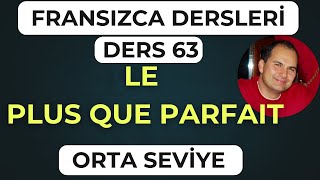 Fransızca Dersleri 63- Fransızcada le Plus que Parfait