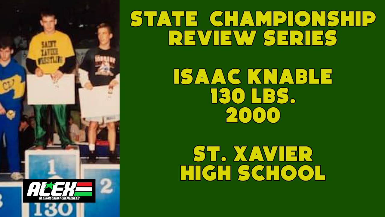 State Wrestling Championship match review w/ Isaac Knable (St. Xavier; 2000 130 lbs.)