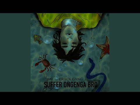 Suffer ongenga Bro
