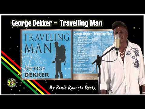 GEORGE DEKKER - TRAVELLING MAN