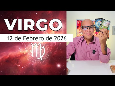 VIRGO | Horóscopo de hoy 12 de Febrero 2026