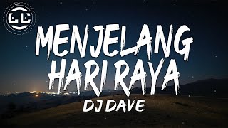 DJ Dave - Menjelang Hari Raya (Lyrics)