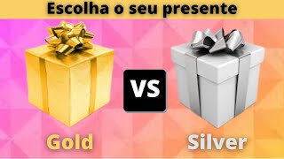 escolha o seu presente - choose your gift - elige tu regalo Gold x Silver #10