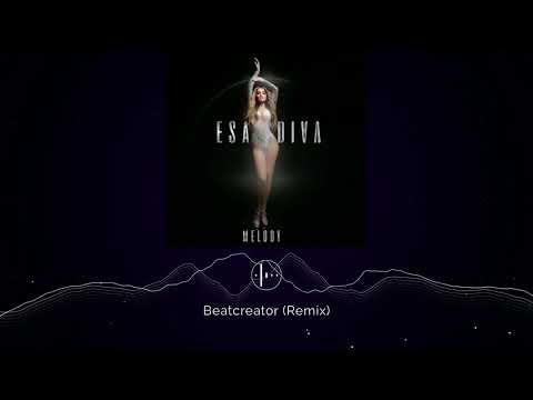 Melody - Esa Diva (Beatcreator Remix)