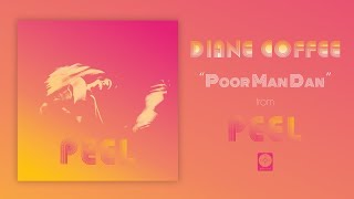 Diane Coffee - Poor Man Dan [OFFICIAL AUDIO]