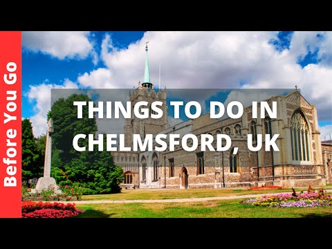 Chelmsford England Travel Guide: 7 BEST Things To Do In Chelmsford, UK