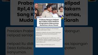 Mudahkan Akses ke Makam Sang Kakek di Banyumas, Presiden Prabowo Bangun Helipad Rp1,4 Miliar